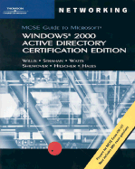 70-217: Certification Edition: MCSE Guide to Microsoft Windows 2000 Active Directory