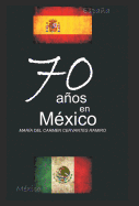 70 Anos En Mexico