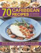 70 Caribbean Recipes: Taste Sensations from the Tropics