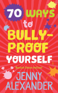 70 Ways to Bully-Proof Yourself
