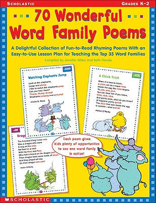 70 Wonderful Family Poems: A Delightful Collection of Fun-To-Read Rhyming Poems with an Easy-To-Use Lesson Plan for Teaching the Top 35 Word Families - Handa, Beth, and Wilen, Jennifer