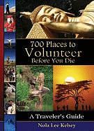 700 Places to Volunteer Before You Die: A Traveler's Guide