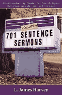 701 Sentence Sermons: Attention-Getting Quotes for Church Signs, Bulletins, Newsletters, and Sermons - Harvey, L James, Ph.D.