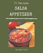 71 Salsa Appetizer Recipes: The Best-ever of Salsa Appetizer Cookbook