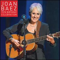 75th Birthday Celebration - Joan Baez