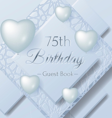 75th Birthday Guest Book: Keepsake Gift for Men and Women Turning 75 - Hardback with Funny Ice Sheet-Frozen Cover Themed Decorations & Supplies, Personalized Wishes, Sign-in, Gift Log, Photo Pages - Lukesun, Luis