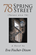 78 Spring Street: (Tavasz Utca 78)