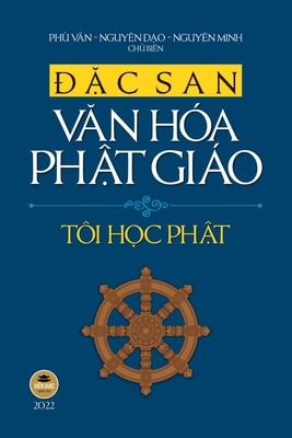 &#7863;c san Vn h?a Ph&#7853;t gio - 2022 (B&#7843;n in m?u) - Th?ch Nh? i&#7875;n (Editor), and Nguy?n Minh - Nguy?n &#7841;o, Ph? V?n (Editor)