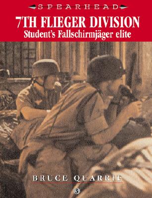 7th Flieger Division: Student's Fallschirmjager Elite - Quarrie, Bruce, and Ellis, Chris, MB