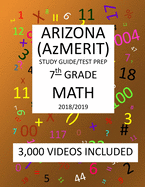 7th Grade ARIZONA AzMERIT, MATH, Test Prep: 2019: 7th Grade ARIZONA'S MEASUREMENT OF EDUCATION READINESS MATH Test Prep/Study Guide