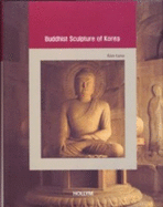 8. Buddhist Sculpture Of Korea: Korean Culture Series - Kim, Lena