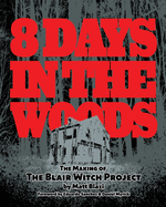 8 Days in the Woods: The Making of The Blair Witch Project