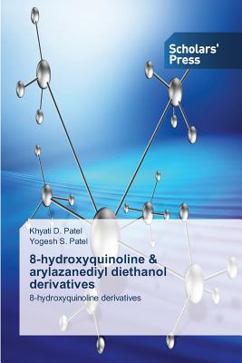 8-hydroxyquinoline & arylazanediyl diethanol derivatives - Patel Khyati D, and Patel Yogesh S