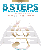 8 Steps to Harmonization: Laying the Foundation for Successful Part-Singing