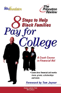 8 Steps to Help Black Families Pay for College: A Crash Course in Financial Aid - LaVeist, Thomas Alexis, and LaVeist, Will, and Joyner, Tom (Foreword by)