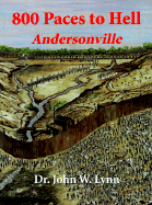 800 Paces to Hell: Andersonville - Lynn, John