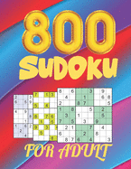 800 Sudoku for Adult: Logical Thinking - Brain Game Book Easy To Hard Sudoku Puzzles For Adult