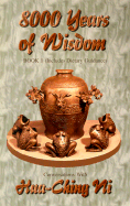 8000 Years of Wisdom: Book 1 - Includes Dietary Guidance