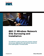 802.11 Wireless Network Site Surveying and Installation (paperback) - Alexander, Bruce