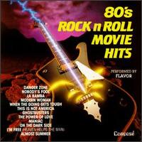 80's Rock n Roll Movie Hits - Flavor