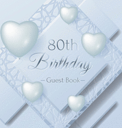 80th Birthday Guest Book: Keepsake Gift for Men and Women Turning 80 - Hardback with Funny Ice Sheet-Frozen Cover Themed Decorations & Supplies, Personalized Wishes, Sign-in, Gift Log, Photo Pages