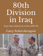 80th Division in Iraq: Iraqi Army Advisors in Action, 2005-06