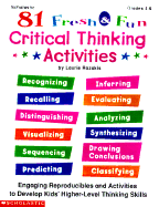81 Fresh and Fun Critical Thinking Activities - Razakis, Laurie, and Rozakis, Laurie, PhD