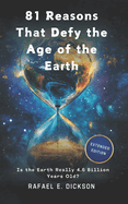 81 Reasons That Defy the Age of the Earth: Is the Earth Really 4.6 Billion Years Old?