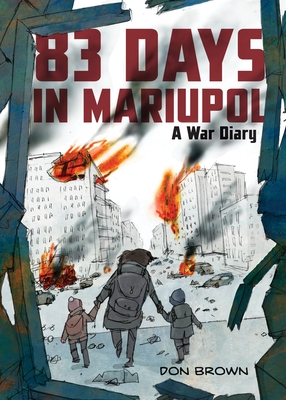 83 Days in Mariupol: A War Diary - 