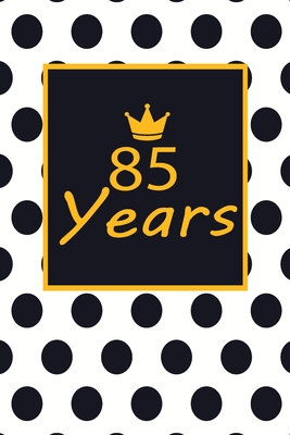 85 years: 85th eighty-fifth Birthday Gift for Women eighty five year old daughter, son, boyfriend, girlfriend, men, wife and husband, cute and funny blank lined Gifts Notebook, journal, Diary, planner - Publishing, Wakula