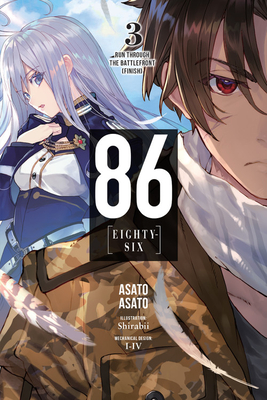 86--Eighty-Six, Vol. 3 (Light Novel): Run Through the Battlefront (Finish) Volume 3 - Asato, Asato, and Lempert, Roman (Translated by)