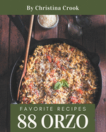 88 Favorite Orzo Recipes: Not Just an Orzo Cookbook!