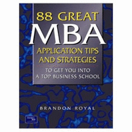 88 Great MBA Application Tips and Strategies to Get You into a Top Business School