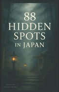 88 Hidden Spots in Japan