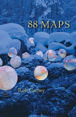 88 Maps: Poems - Carney, Rob