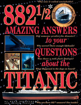 882 1/2 Amazing Answers to Your Questions about the Titanic - Marschall, Ken (Illustrator), and Brewster, Hugh, and Coulter, Laurie