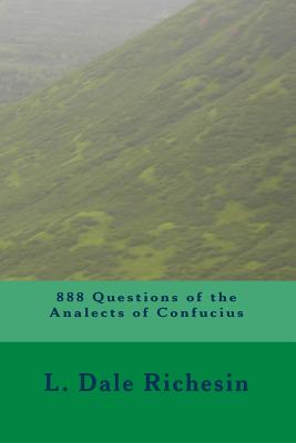 888 Questions of the Analects of Confucius - Richesin, L Dale