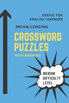 89 Challenging Crossword Puzzles Book Medium Difficulty Level: Useful for English learners or native English speaker for brain teaser by doing fun puzzles in your free time Executive Size (6"x9") - Mapho, Adisak