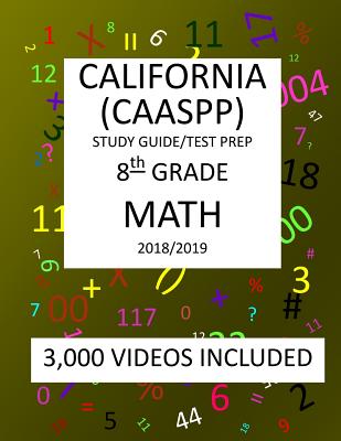 8th Grade CALIFORNIA CAASPP, MATH, Test Prep: 2019: 8th Grade California Assessment of Student Performance and Progress MATH Test prep/study guide - Shannon, Mark