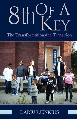 8th of a Key: The Transformation and Transition - Jenkins, Darius