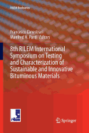 8th Rilem International Symposium on Testing and Characterization of Sustainable and Innovative Bituminous Materials