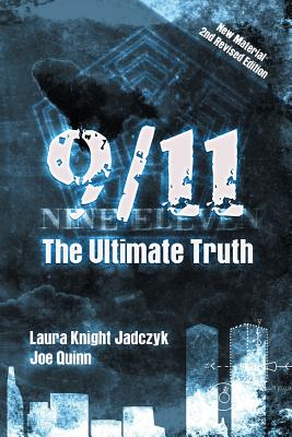 9/11: The Ultimate Truth - Quinn, Joe, and Knight-Jadczyk, Laura