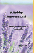 9 Hobby Interessanti: Modi per scoprire il tuo hobby