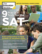 9 Practice Tests for the SAT, 2018 Edition: Extra Preparation to Help Achieve an Excellent Score