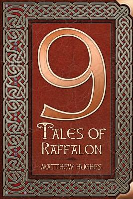 9 Tales of Raffalon - Hughes, Matthew