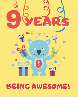 9 Years Being Awesome: Cute Birthday Party Coloring Book for Kids Animals, Cakes, Candies and More Creative Gift Nine Years Old Boys and Girls. - Notebooks, Inspired, and Years Press, Happy