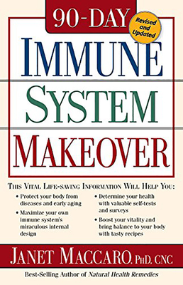 90 Day Immune System Revised: This Vital Life-Saving Information Will Help You: - Protect Your Body from Diseases and Early Aging - Maximize Your Own Immune System's Miraculous Internal Pharmacy - Determine Your Health with Valuable Self-Tests and... - Maccaro, Janet, PhD, Cnc