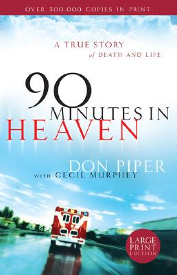 90 Minutes in Heaven: A True Story of Death and Life - Piper, Don, and Murphey, Cecil, Mr.