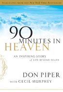 90 Minutes in Heaven: An Inspiring Story of Life Beyond Death
