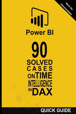 90 Solved Cases on Time Intelligence in DAX - Amador, Ramn Javier Castro